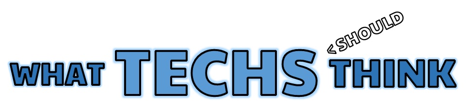 what-techs-should-think